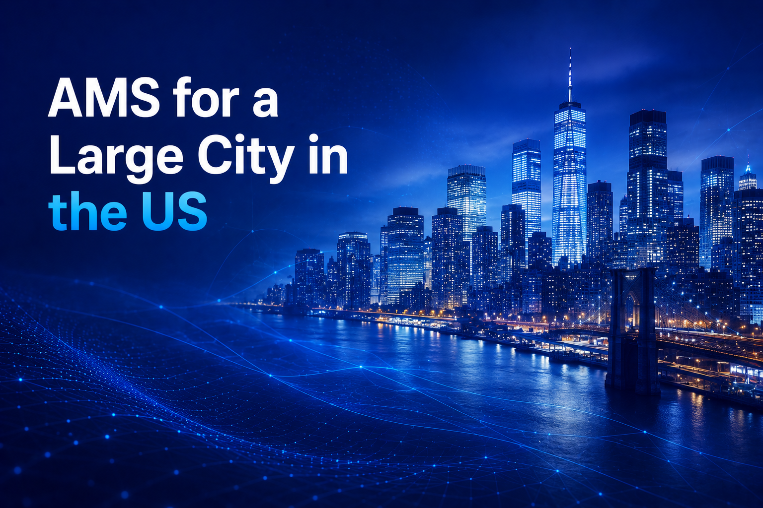 AMS for a Large City in the US