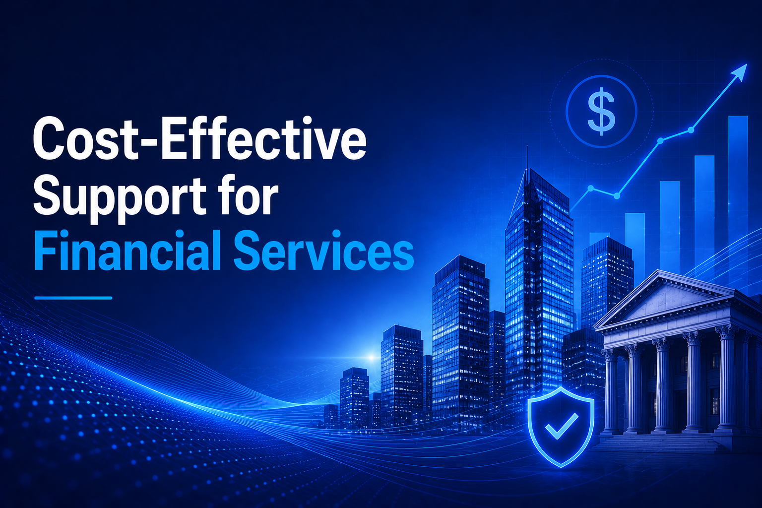 Cost-Effective Support for Financial Services